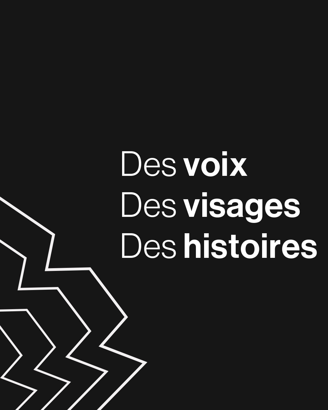 Des voix, des visages, des histoires